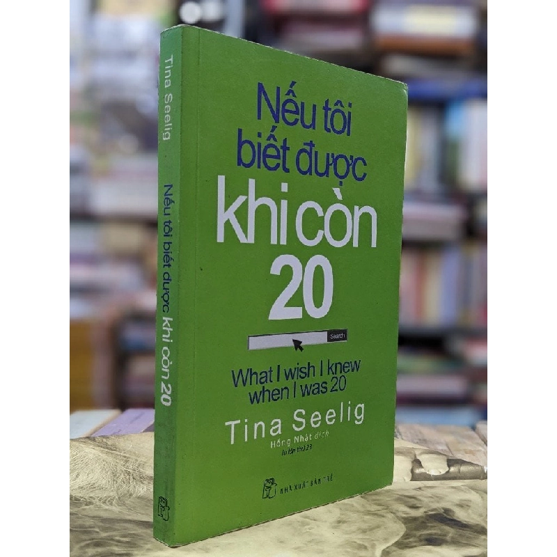 Nếu tôi biết được khi còn 20 - Tina Seelig 124273