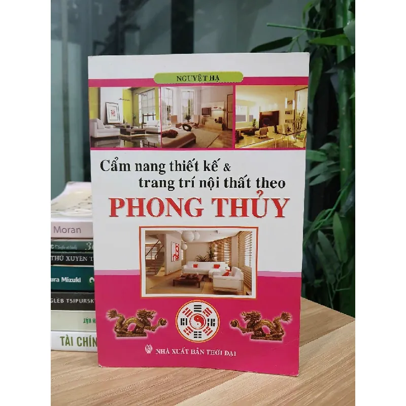 Cẩm nang thiết kế & trang trí nội thất theo phong thủy – Nguyệt Hà 570915