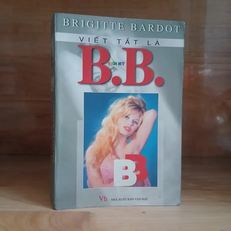 Viết Tắt Là B.B. (Hồi Ký) - Brigitte Bardot 973937