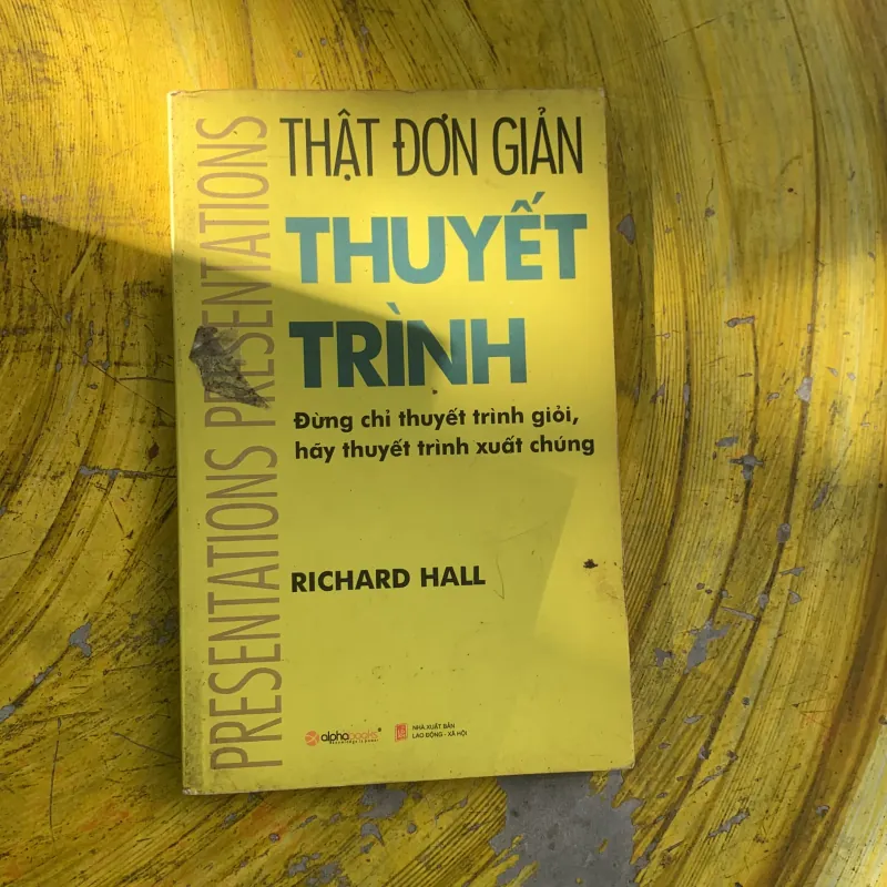 THẬT ĐƠN GIẢN THUYẾT TRÌNH - RICHARD HAL 792813