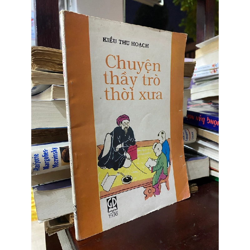 Chuyện thầy trò thời xưa - Kiều Thu Hoạch 361779