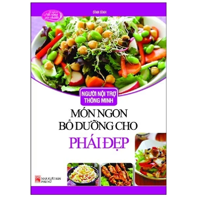 Người Nội Trợ Thông Minh - Món Ngon Bổ Dưỡng Cho Phái Đẹp - Vũ Ngọc Phương 283929