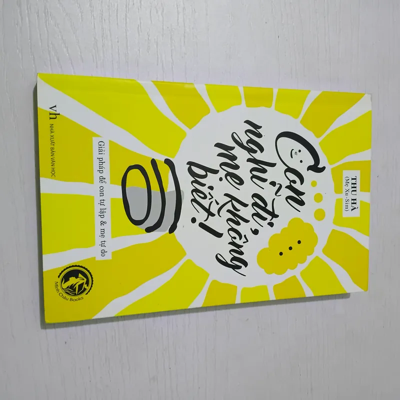 Sách Con nghĩ đi mẹ không biết - Rèn luyện kỹ năng tự lập cho con ngay từ nhỏ 740982