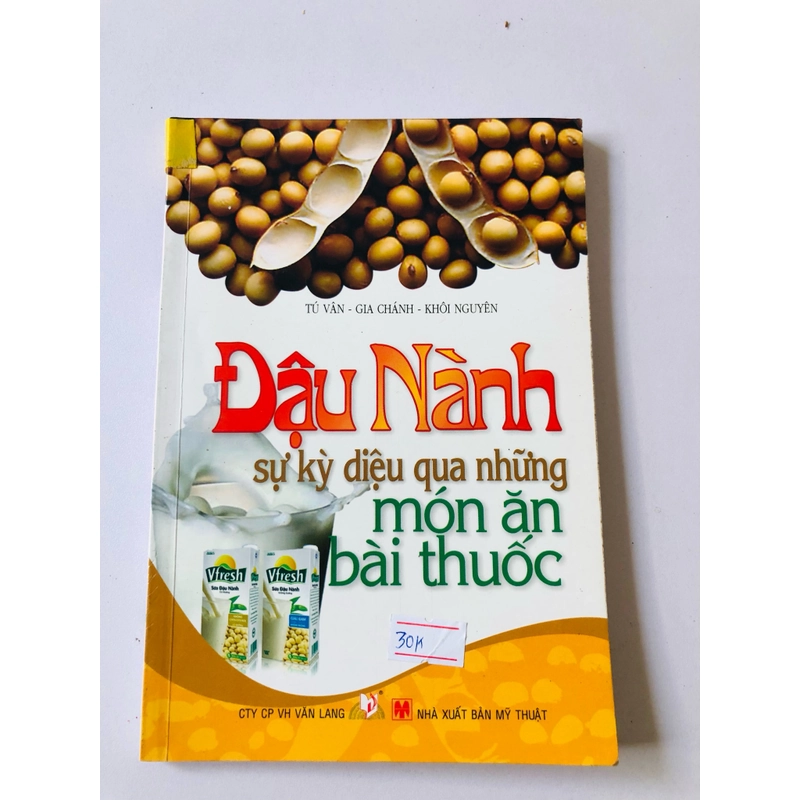 ĐẬU NÀNH SỰ KỲ DIỆU QUA NHỮNG MÓN ĂN BÀI THUỐC  - 136 trang, nxb: 2009 358916