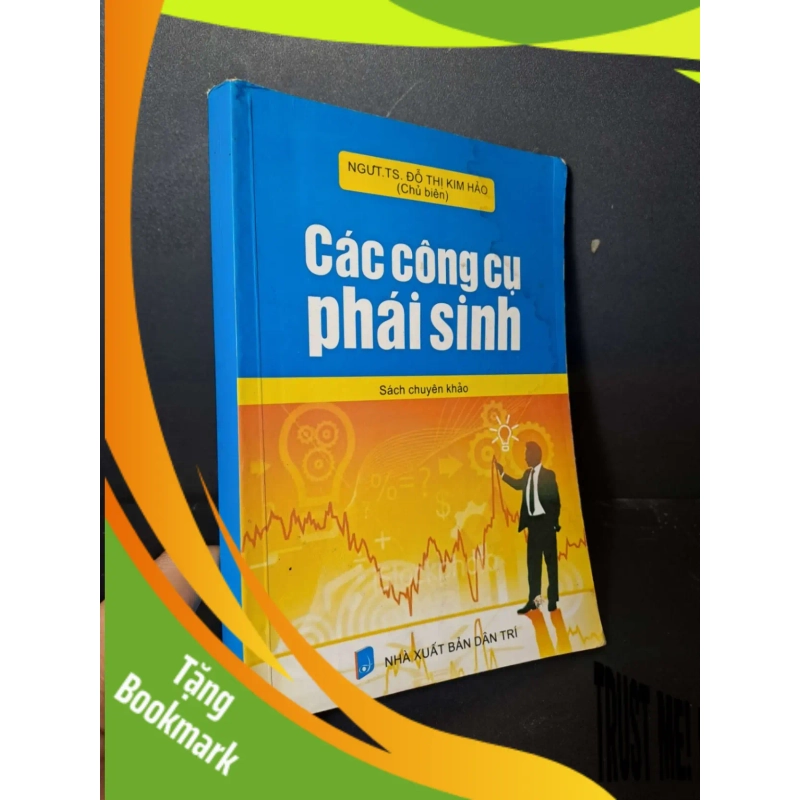(TẶNG BOOKMARK) Các công cụ phái sinh - Kim Hảo - 2012 mới 80% ẫm - GIÁO TRÌNH, CHUYÊN MÔN - RBK0111 940315