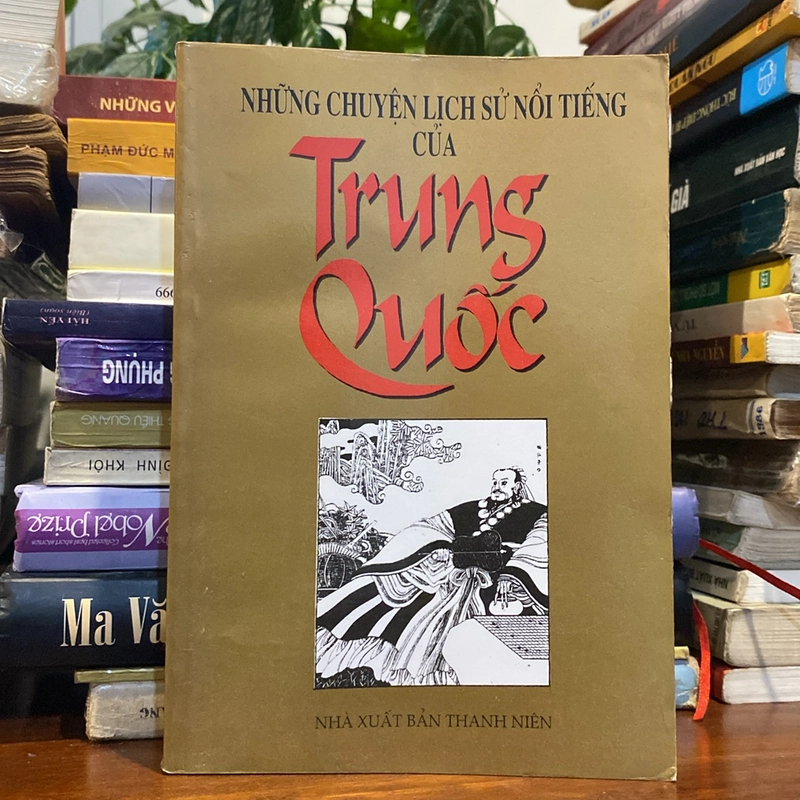 NHỮNG CHUYỆN LỊCH SỬ NỔI TIẾNG CỦA TRUNG QUỐC (XB 1999) 476827