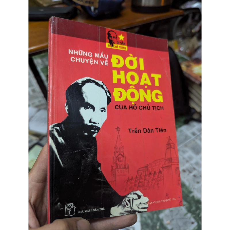 NHỮNG MẪU CHUYỆN VỀ HOẠT ĐỘNG CỦA HỒ CHỦ TỊCH - TRẦN DÂN TIÊN 275281