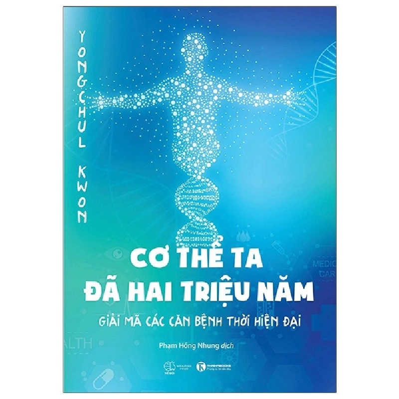 Cơ Thể Ta Đã Hai Triệu Năm - Giải Mã Các Căn Bệnh Thời Hiện Đại - Yongchul Kwon (Mới 100%) Sách y học hiện đại, Thái Hà Books - SÁCH ĐẠI HỌC 480771