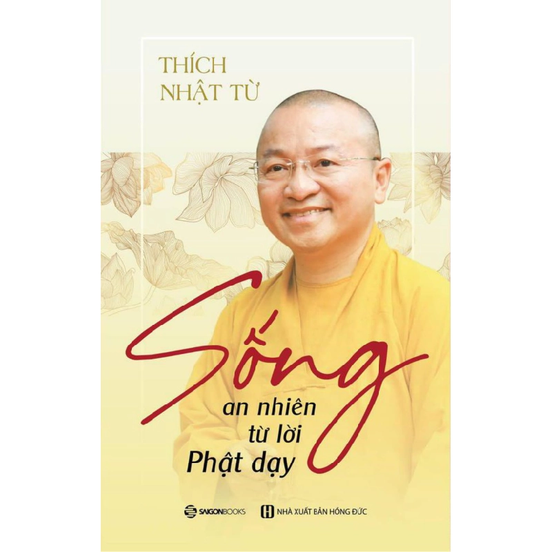 Sống an nhiên từ lời Phật dạy - Thích Nhật Từ2021 New 100% HCM.PO 347387