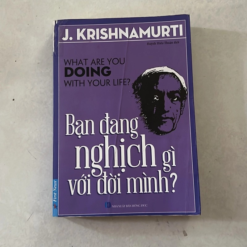 Bạn đang nghịch gì với đời mình - J. krishnamurti 525055
