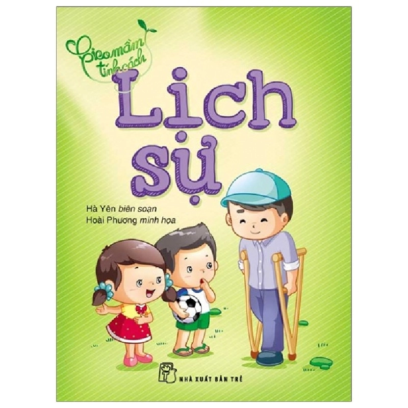 Gieo Mầm Tính Cách - Lịch Sự (2019) - Hà Yên 743883