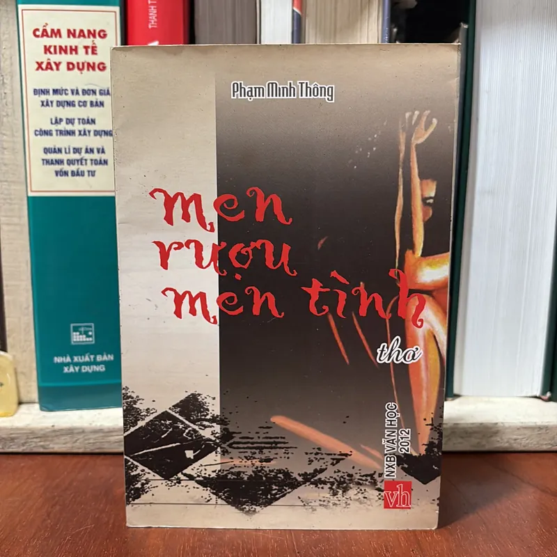 [Chữ Ký Tác Giả] - II Thơ: Men Rượu, Men Tình - Phạm Minh Thông - 2012 727413