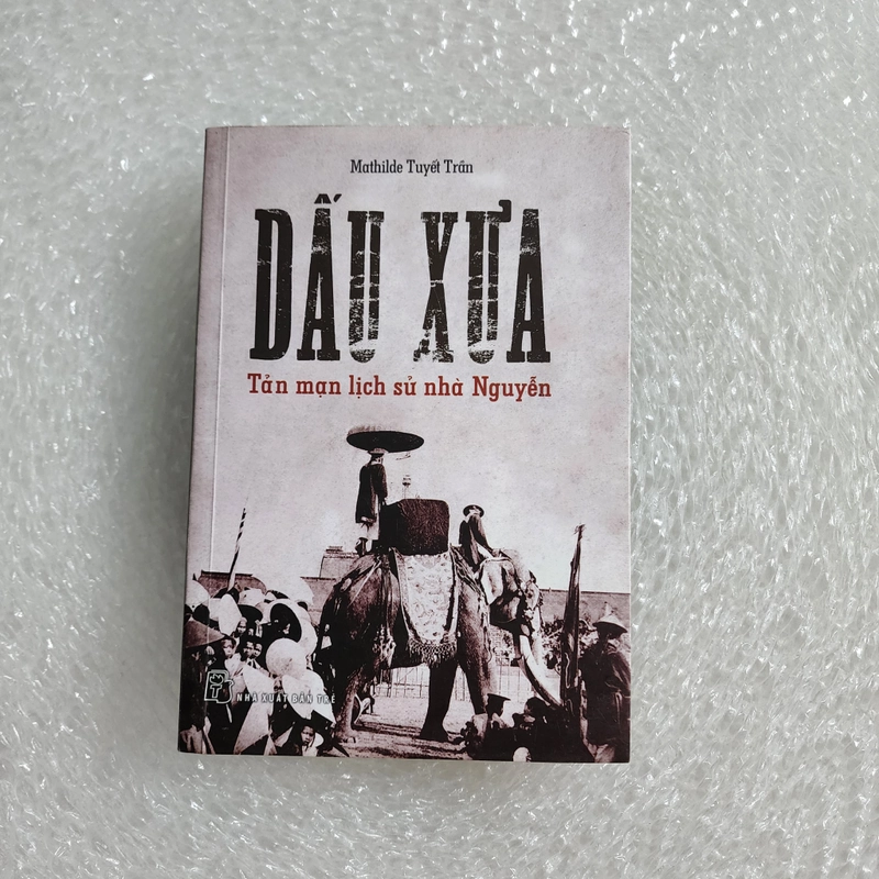 Dấu xưa tản mạn lịch sử triều Nguyễn | Mathilde Thuyết Trần  446668