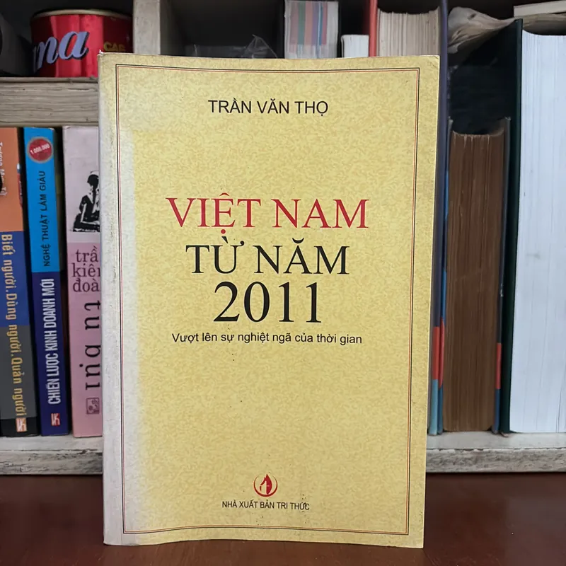 II Việt Nam Từ Năm 2011 _ Vượt Lên Sự Nghiệt Ngã Của Thời Gian - Trần Văn Thọ - 2011 599443