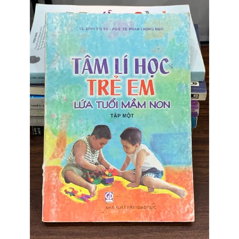 Tâm lí học trẻ em lứa tuổi mầm non (Tập một) – Không rõ tác giả 560442