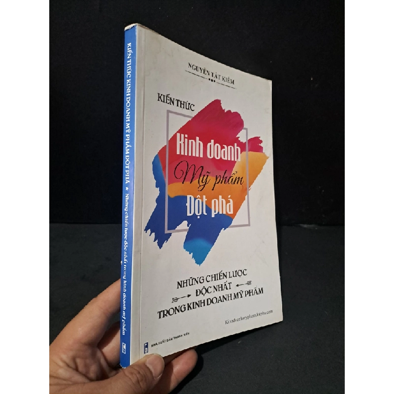 [Phiên Chợ Sách Cũ] Kiến thức kinh doanh mỹ phẩm đột phá những chiến lược độc nhất trong kinh doanh mỹ phẩm 2018 - Nguyễn Tất Kiểm 0506 468850