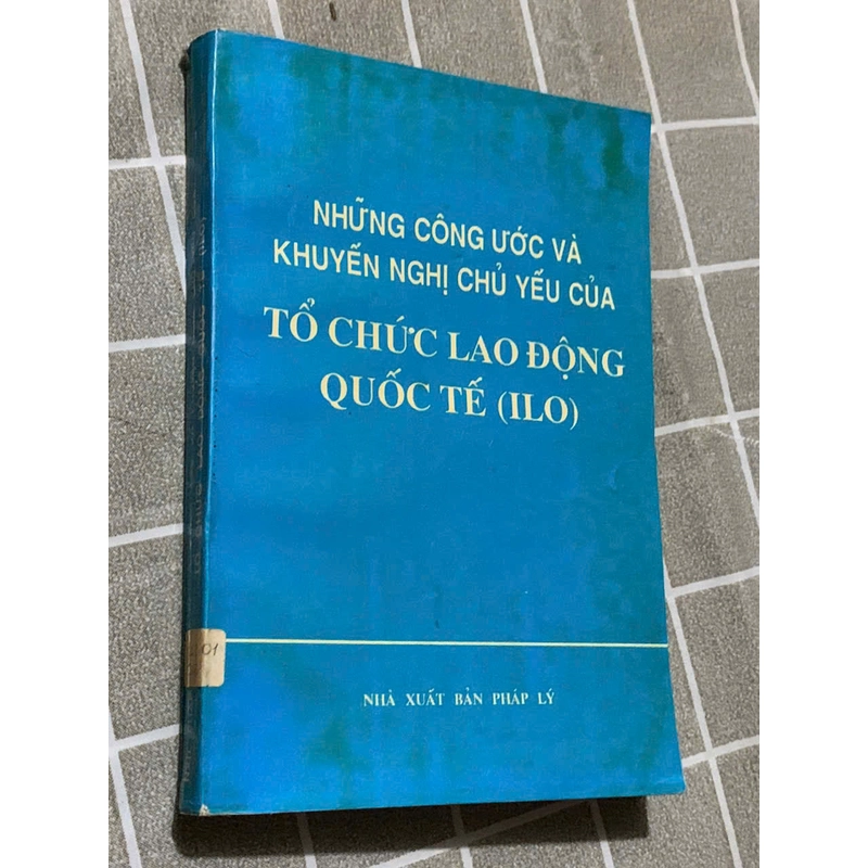NHỮNG CÔNG ƯỚC VÀ KHUYẾN NGHỊ CHỦ YẾU CỦA TỔ CHỨC LAO ĐỘNG QUỐC TẾ (ILO) ) 543706