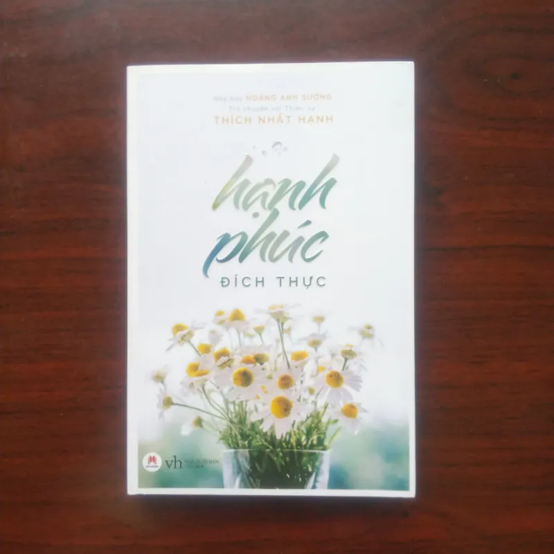 [Sách Hiếm] Hạnh Phúc Đích Thực - Hoàng Anh Sướng Trò Chuyện Cùng Thiền Sư Thích Nhất Hạnh 800836