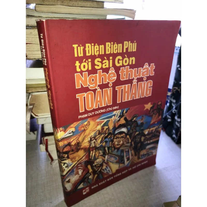 Từ Điện Biên Phủ tới Sài Gòn - Nghệ thuật toàn thắng 779579
