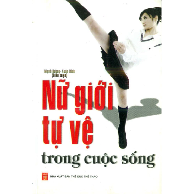 Nữ Giới Tự Vệ Trong Cuộc Sống (NXB Thể Dục Thể Thao 2011) - Mạnh Dương ASB.PO Oreka Blogmeo 230225 515872