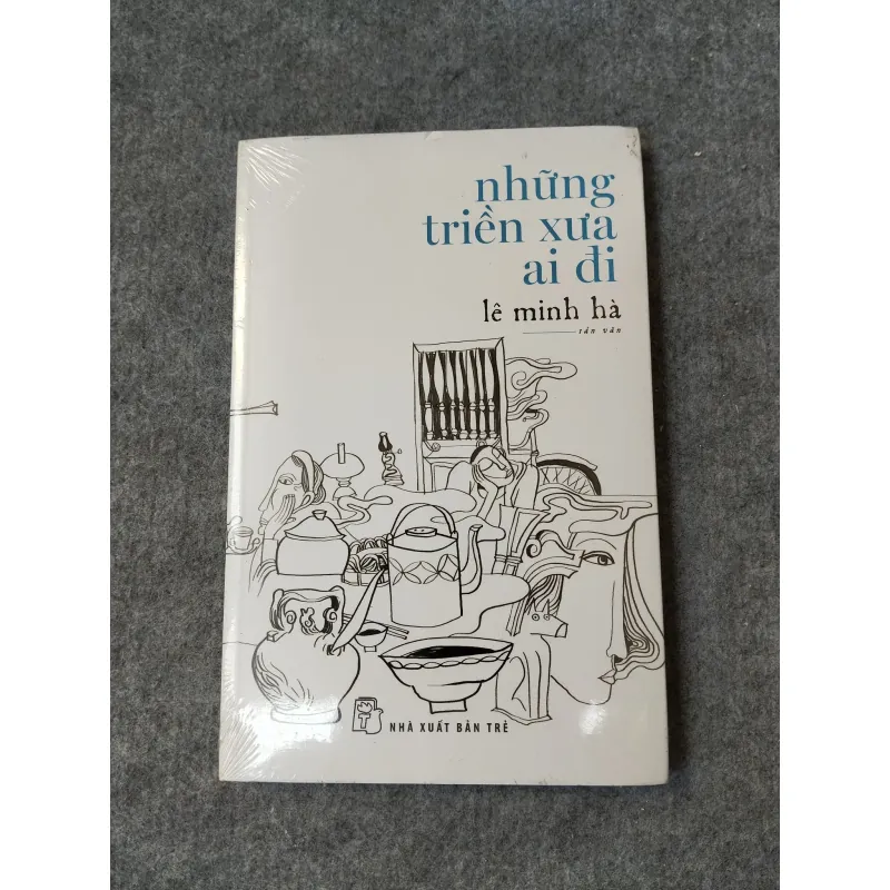 NHỮNG TRIỀN XƯA AI ĐI - LÊ MINH HÀ 719947