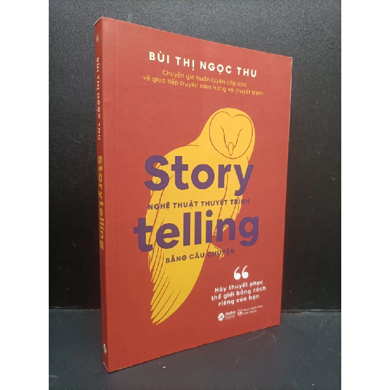 Đọc sách cùng PK - Sách Storytelling Nghệ thuật thuyết trình bằng câu chuyện mới 80% ố nhẹ, bẩn bìa 2020 2105 Bùi Thị Ngọc Thu SÁCH KỸ NĂNG - Alpha Books 259837