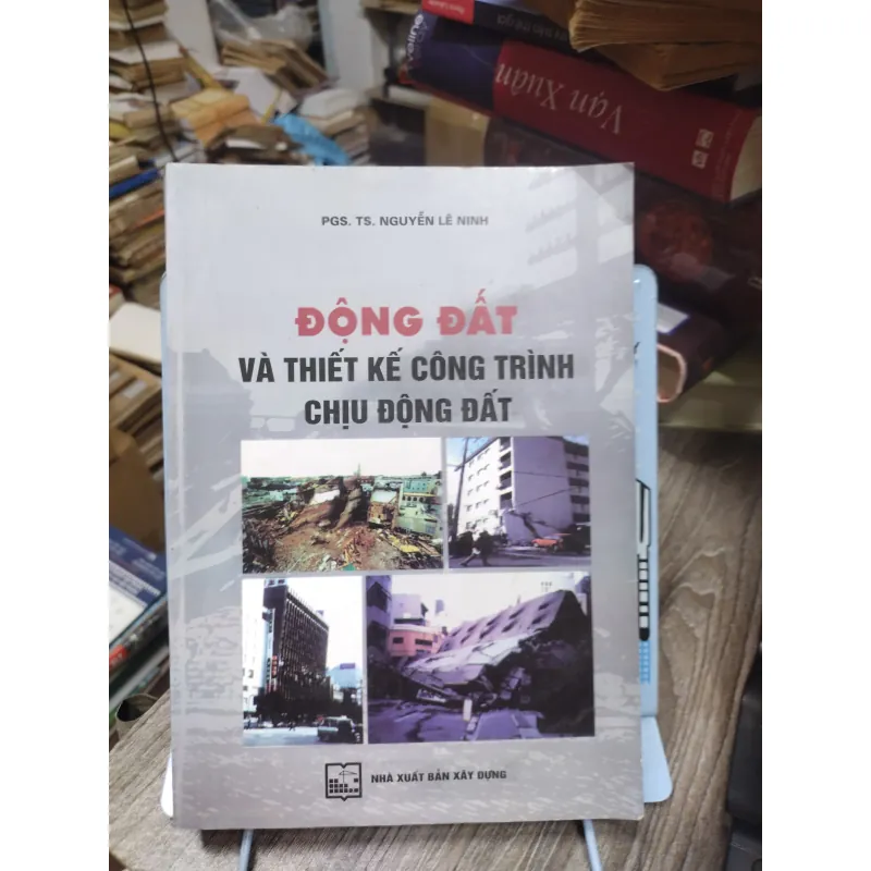 Sách: Động đất và thiết kế công trình chịu động đất - TG PGS TS Nguyễn Lê Ninh (KT) 750198