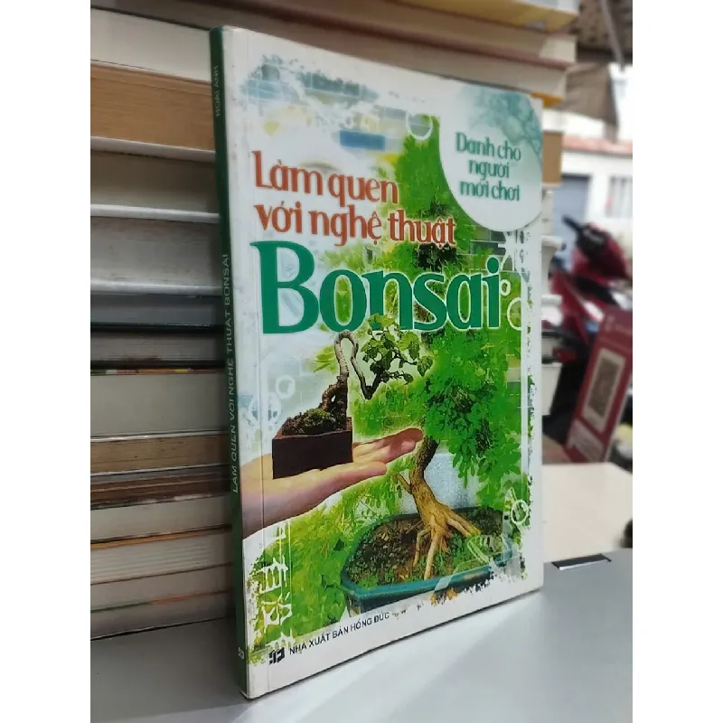 Làm quen với nghệ thuật Bonsai: Dành cho người mới chơi 557464