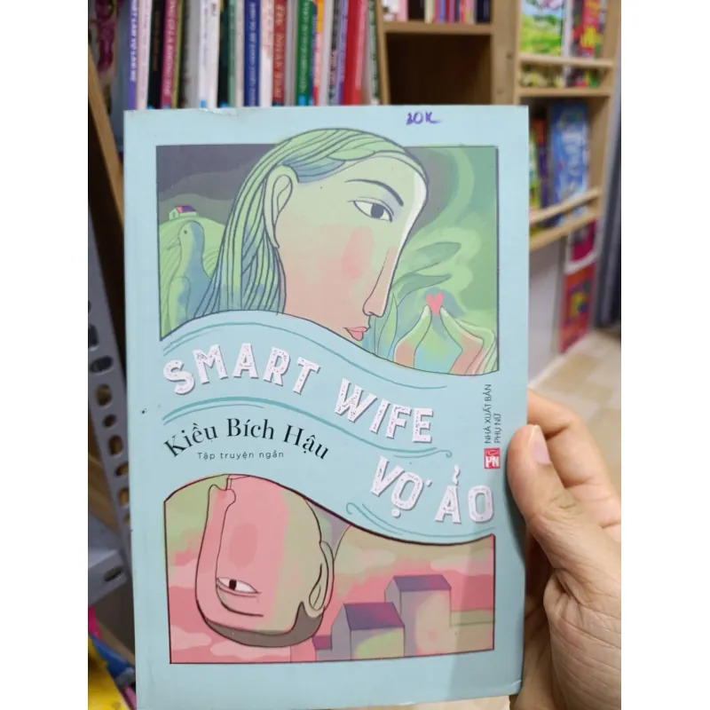 Vợ ảo - smart wife - Kiều Bích Hậu - 2019 - Mới 80% (BuiH) 795323