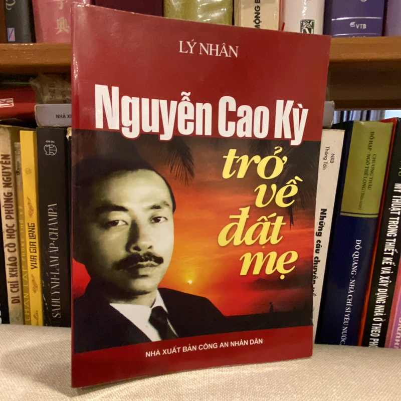 NGUYỄN CAO KỲ - TRỞ VỀ ĐẤT MẸ (in năm 2007) 455161