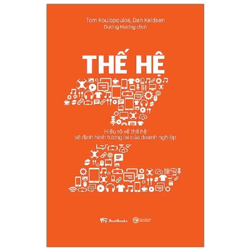 Thế Hệ Z: Hiểu Rõ Về Thế Hệ Sẽ Định Hình Tương Lai Của Doanh Nghiệp - Tom Koulopoulos, Dan Keldsen 403821