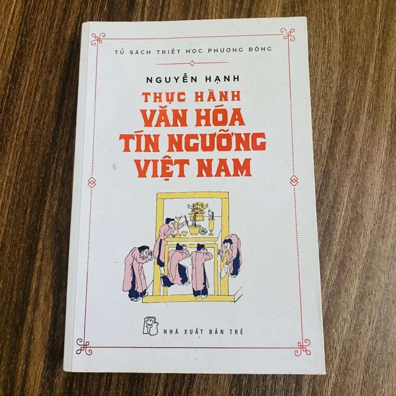 Thực hành văn hoá tín ngưỡng Việt Nam - Nguyễn Hạnh 974302