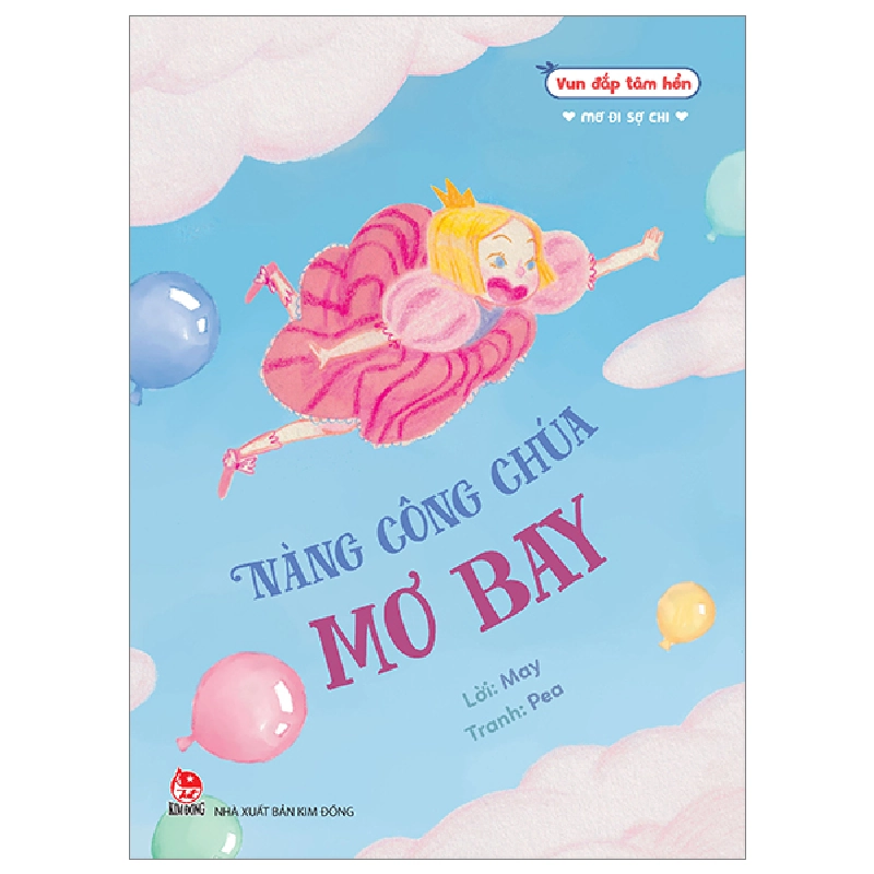 Vun Đắp Tâm Hồn - Mơ Đi Sợ Chi - Nàng Công Chúa Mơ Bay - May, Pea (Mới 100%) Truyện thiếu nhi, NXB Kim Đồng - SÁCH ĐẠI HỌC 482296