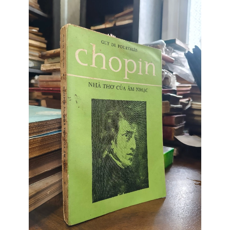Chopin Nhà Thơ Của Âm Nhạc - Guy De Pourtales 119261