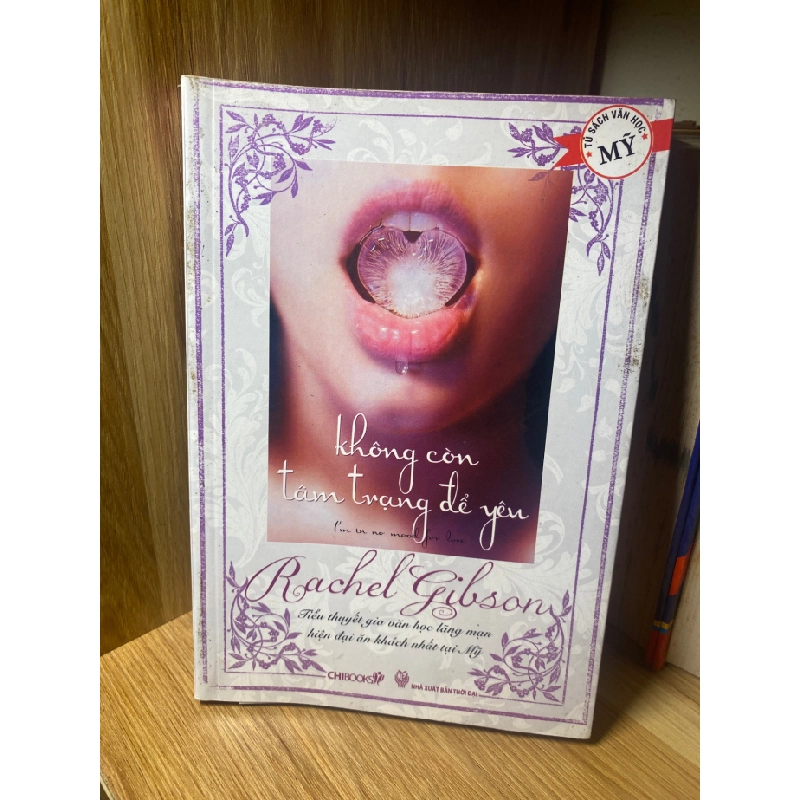 Không Còn Tâm Trạng Để Yêu- Tác giả Rachel Gibson- Chibooks, NXB Thời Đại 2010 460638