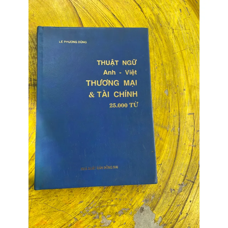 THUẬT NGỮ ANH - VIỆT THƯƠNG MẠI & TÀI CHÍNH - LÊ PHƯƠNG DUNG 731531