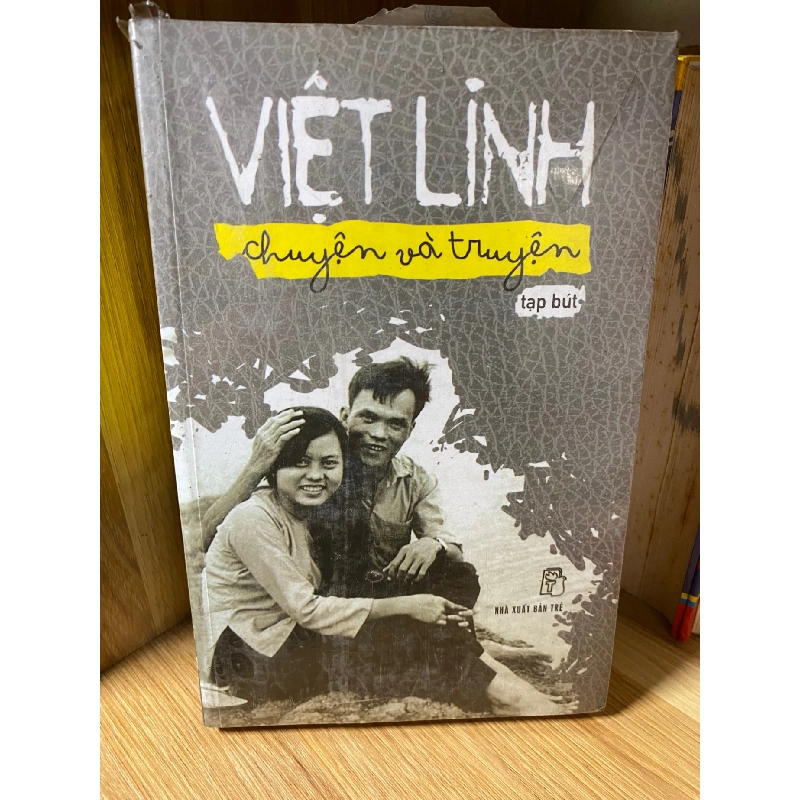 Chuyện và Truyện (tạp bút) - Việt Linh 466087