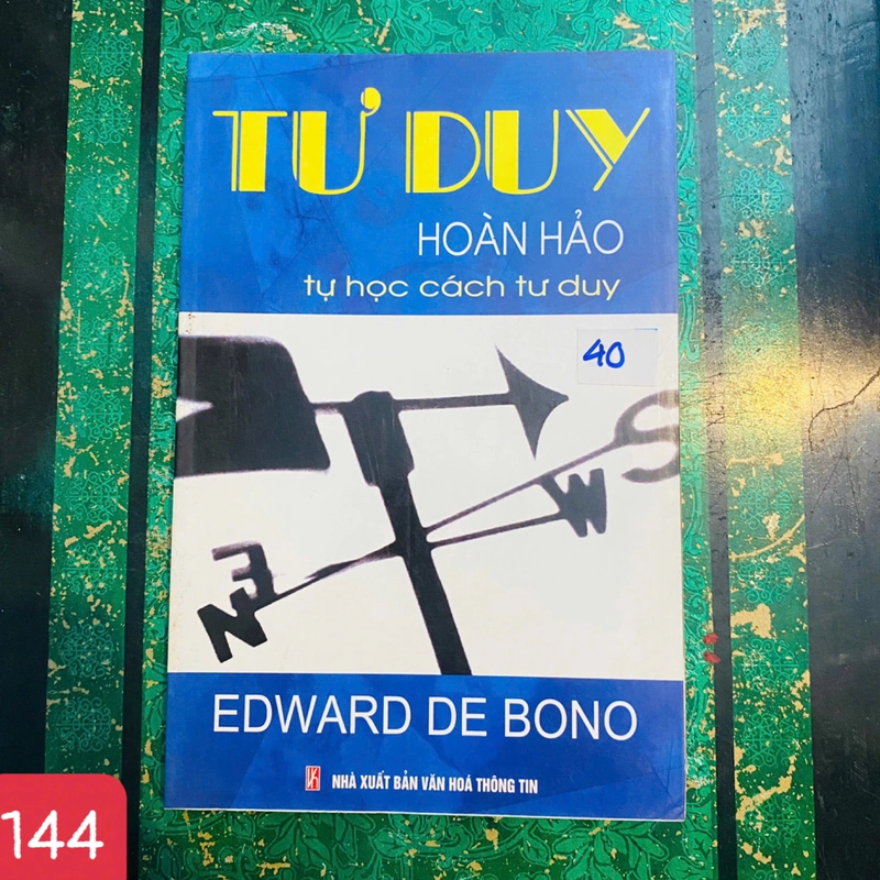 Tư Duy Hoàn Hảo - Tự Học Cách Tư Duy - TS. EDWARD DE BONO - SỐ 144 383060