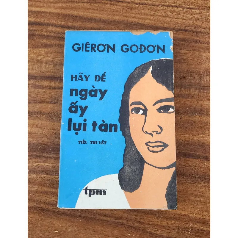 Tác phẩm VH kinh điển của Gerald Gordon: HÃY ĐỂ NGÀY ẤY LỤI TÀN 732163