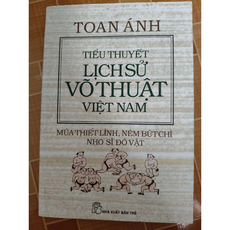 Tiểu thuyết lịch sử võ thuật Việt Nam - 2011 - 366 trang - VĂN HỌC - ANTQ2911-37 Blogmeo040226 795035