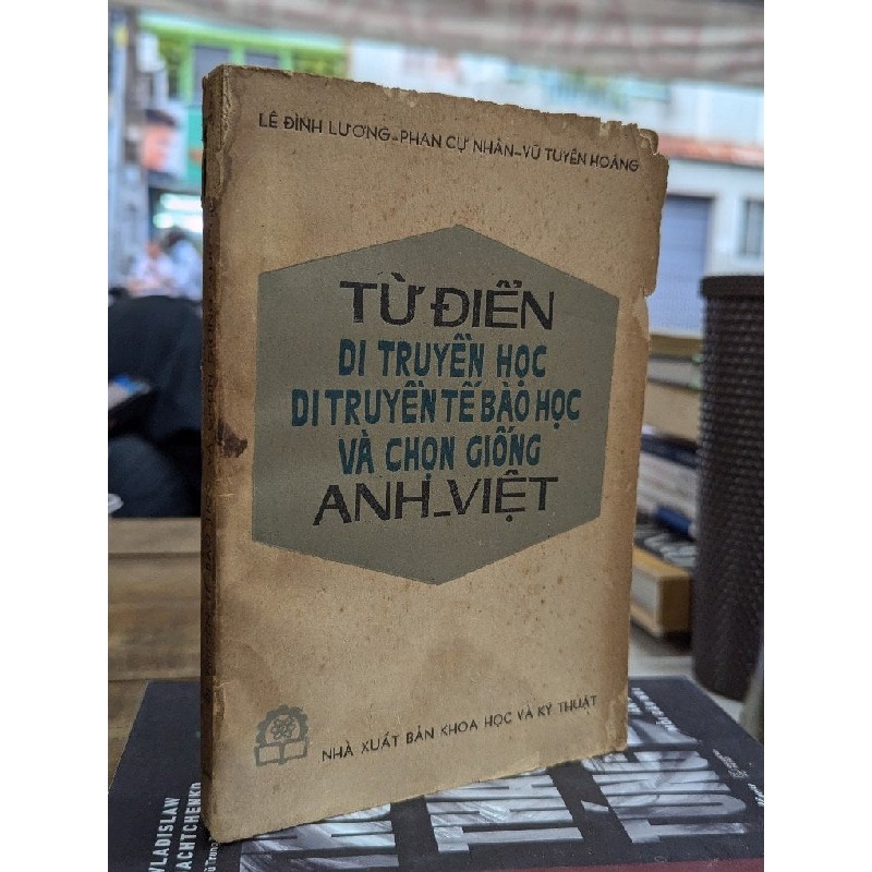 TỪ ĐIỂN DI TRUYỀN HỌC DI TRUYỀN TẾ BÀO VÀ CHỌN GIỐNG ANH VIỆT - LÊ ĐÌNH LƯƠNG & CỘNG SỰ 181999