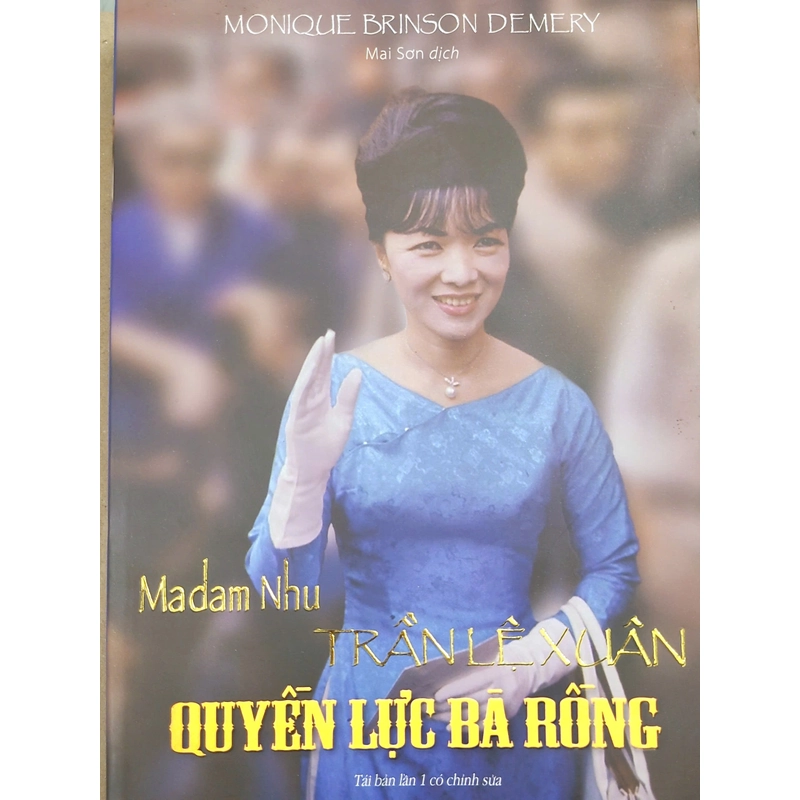 Madam Nhu Trần Lệ Xuân Quyền lực bà rồng - Monique Brinson Demery 256778