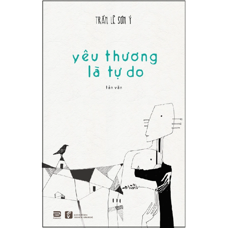 Yêu Thương Là Tự Do - Trần Lê Sơn Ý (Mới 100%) Truyện ngắn, tản văn, PhanBook - SÁCH ĐẠI HỌC 487404
