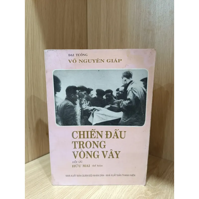 Chiến đấu trong vòng vây - hồi ký đại tướng Võ Nguyên Giáp  1046071