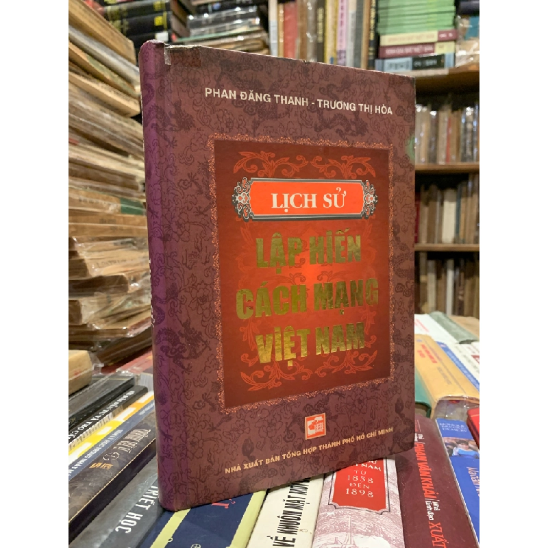 LỊCH SỬ LẬP HIẾN CÁCH MẠNG VIỆT NAM - Phan Đăng Thanh, Trương Thị Hòa 274188