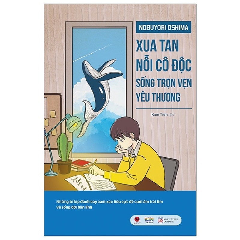 Xua Tan Nỗi Cô Độc, Sống Trọn Vẹn Yêu Thương - Nobuyori Oshima 117843