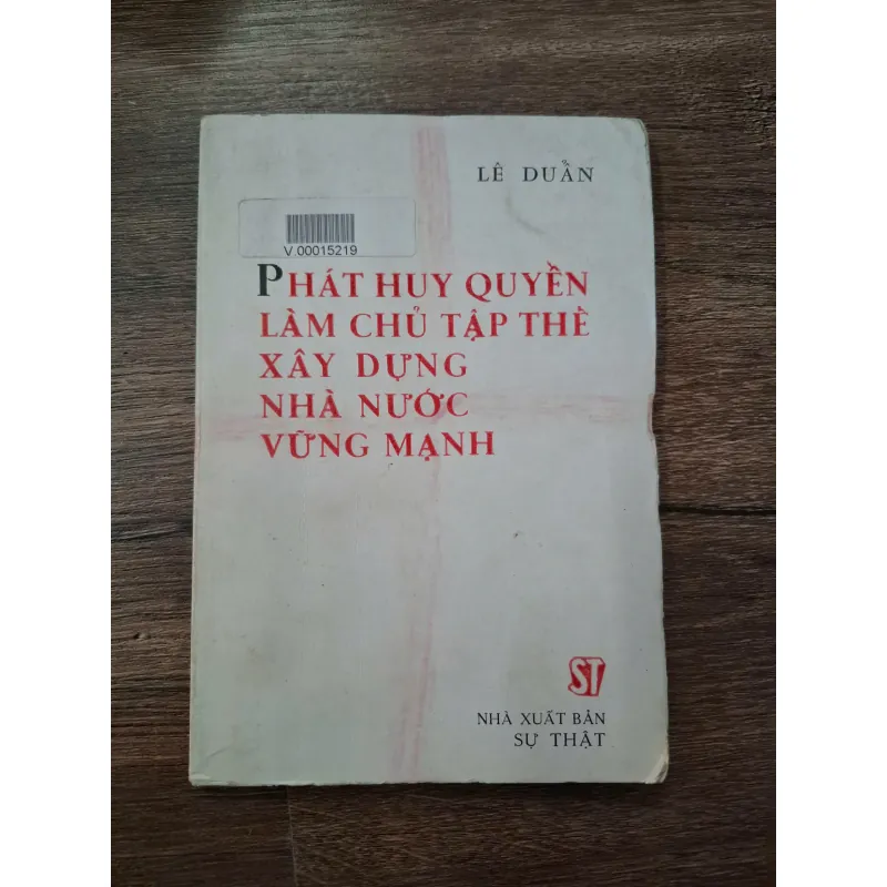 Phát huy quyền làm chủ tập thể xây dựng nhà nước vững mạnh - Lê Duẩn 713938