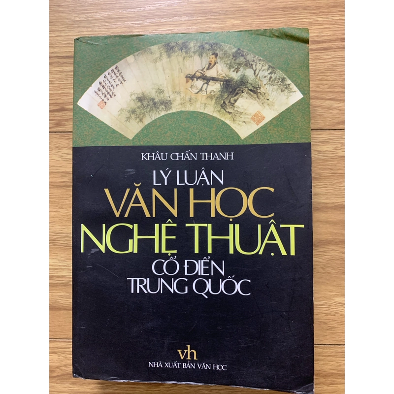 Lý luận văn học nghệ thuật cổ điển Trung Quốc - Khâu Chấn Thanh  501729