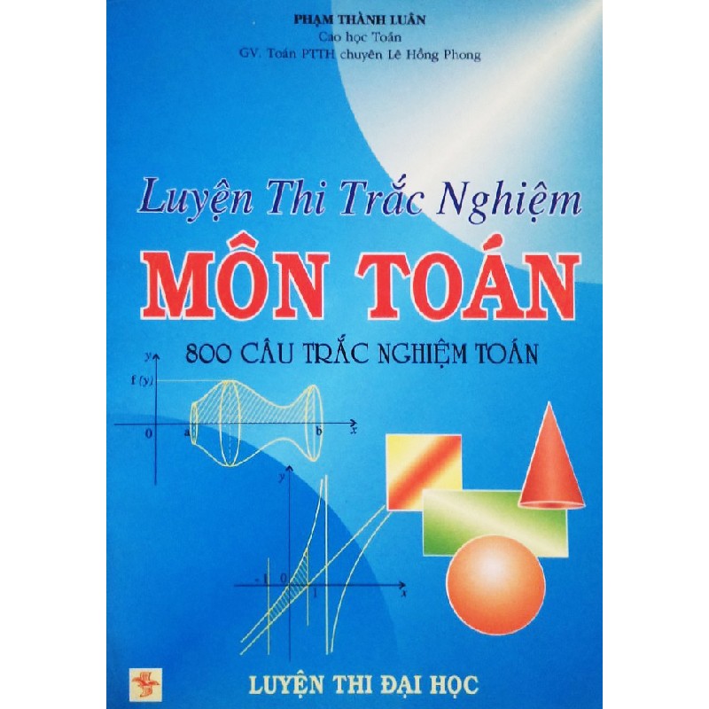 Luyện Thi Trắc Nghiệm Môn Toán - 800 Câu Trắc Nghiệm Toán xưa 8141