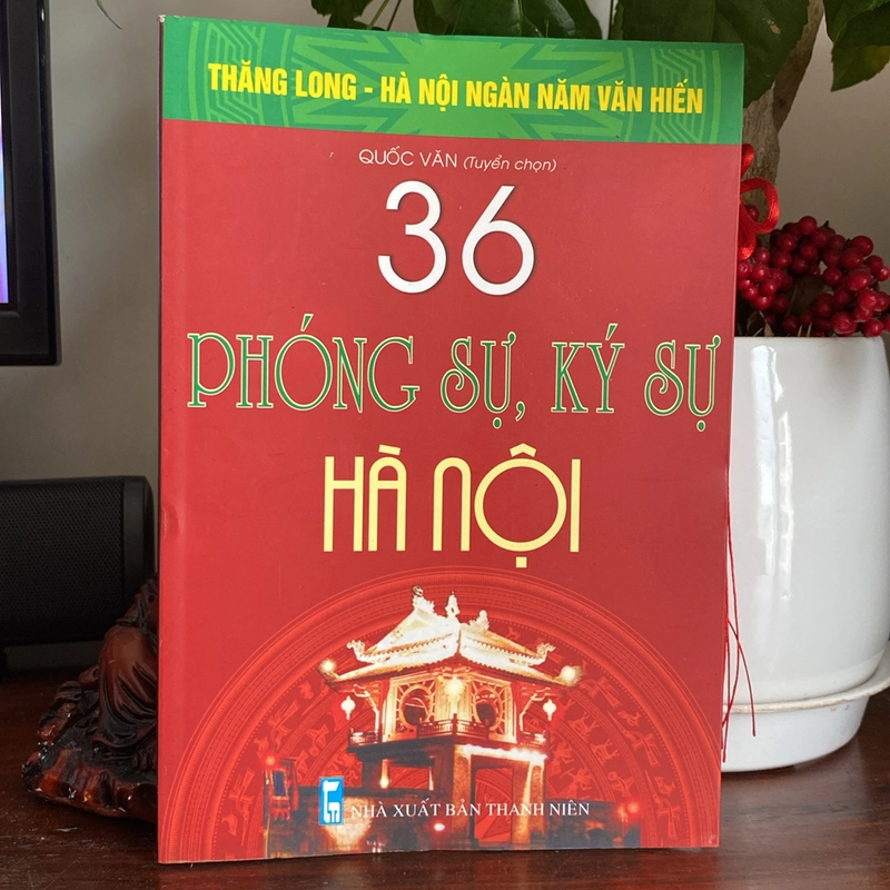 36 PHÓNG SỰ, KÝ SỰ HÀ NỘI (XB 2010) 508475